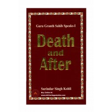 Guru Granth Sahib Speaks - 1 - Death And After