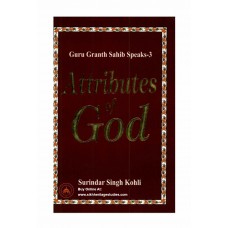 Guru Granth Sahib Speaks -3 Attributes of God