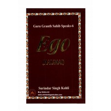 Guru Granth Sahib Speaks - 6 Ego